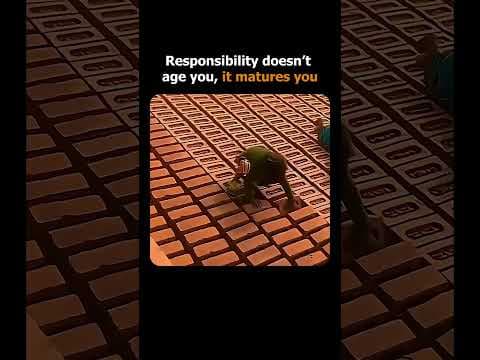 Responsibility Doesn't Age YouβIt Builds Maturity!